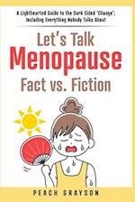 Let's Talk Menopause Fact vs. Fiction