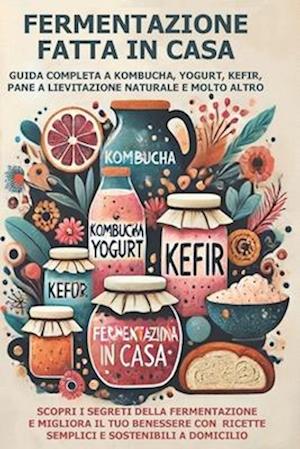 Fermentazione Fatta in Casa