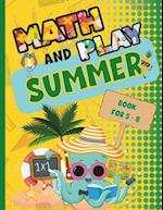 Math and Play Summer Book for 5 - 8: Educational Brain Boosting | Interactive and Fun Activities to Stimulate Sharp Young Minds | Engaging Coloring Pa