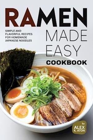 Ramen Made Easy Cookbook