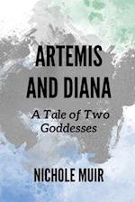 Artemis and Diana