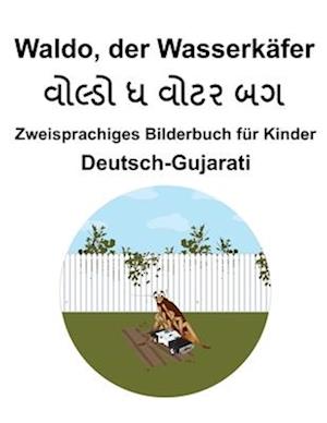 Deutsch-Gujarati Waldo, der Wasserkäfer Zweisprachiges Bilderbuch für Kinder