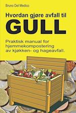 Hvordan gjøre avfall til gull.