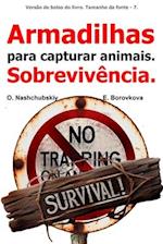 Armadilhas para capturar animais. Sobrevivência. (Versão de bolso do livro. Tamanho da fonte - 7. )