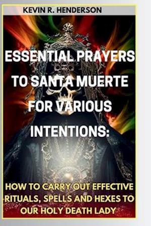 Essential Prayers to Santa Muerte for Various Intentions