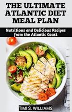 The Ultimate Atlantic Diet Meal Plan Cookbook