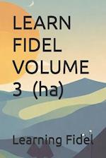 LEARN FIDEL VOLUME 3 &#4624; (ha)