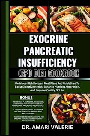 Exocrine Pancreatic Insufficiency (Epi) Diet Cookbook