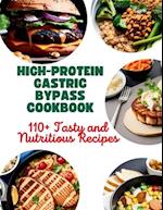 High-Protein Gastric Bypass Cookbook: 110+ Tasty and Nutritious Recipes 