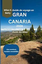 Guide de voyage en Gran Canaria 2024 (Guide des Miles)