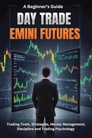 A Beginner's Guide Day Trade Emini Futures