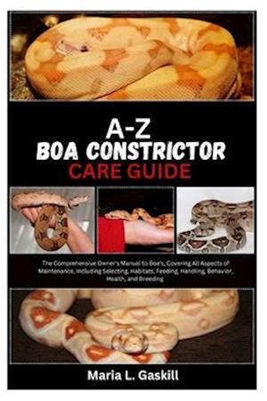 A-Z Boa Constrictor Care Guide