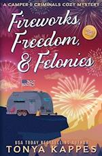 Fireworks, Freedom, & Felonies