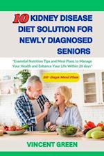 10 Kidney Disease Diet Solution for Newly Diagnosed Seniors