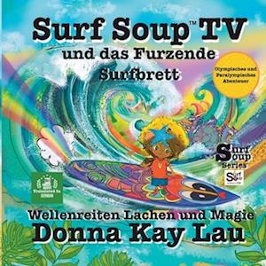 Surf Soup TV und das Furzende Surfbrett