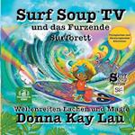 Surf Soup TV und das Furzende Surfbrett