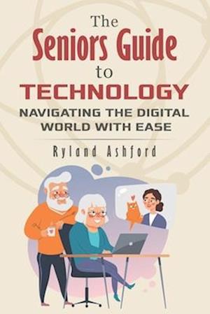 The Seniors Guide to Technology