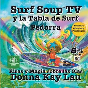 Surf Soup TV y la Tabla de Surf Pedorra