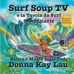 Surf Soup TV e la Tavola da Surf Scoreggiante