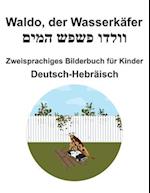 Deutsch-Hebräisch Waldo, der Wasserkäfer Zweisprachiges Bilderbuch für Kinder