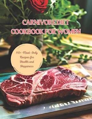 Carnivore Diet Cookbook for Women