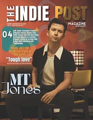 The Indie Post Magazine MT Jones July 1, 2024 Issue Vol 1