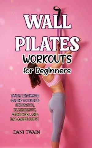 Wall Pilates Workouts for Beginners