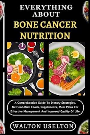 Everything about Bone Cancer Nutrition