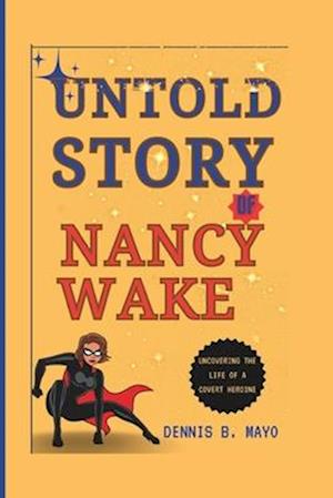 Untold Story of Nancy Wake