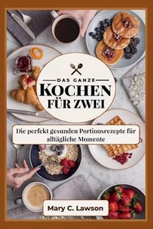 Das komplette Kochen für zwei