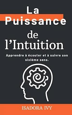 La Puissance de l'Intuition -