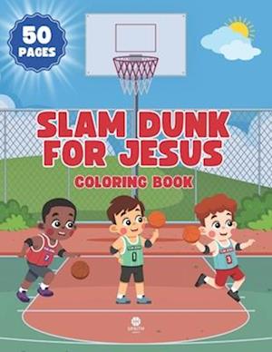 Slam Dunk For Jesus