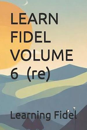 LEARN FIDEL VOLUME 6 &#4648; (re)