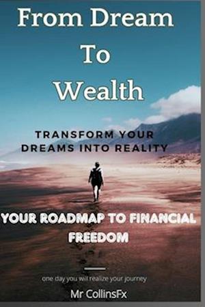 From Dream to Wealth