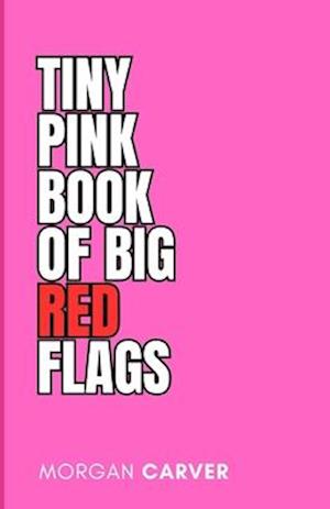 Tiny Pink Book of Big Red Flags