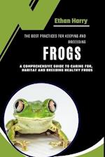 The Best Practices for Keeping and Breeding Frogs