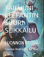 Taifuuni Elefantin Suuri Seikkailu