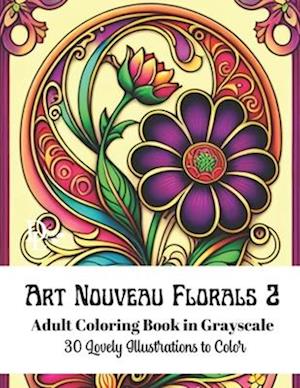 Art Nouveau Florals 2 - Adult Coloring Book in Grayscale