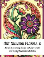 Art Nouveau Florals 2 - Adult Coloring Book in Grayscale