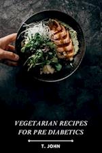 Vegetarian Recipes for Pre Diabetics