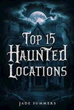 Top 15 Haunted Locations