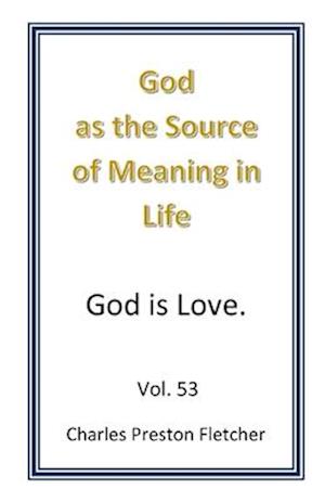 God as the Source of Meaning in Lilfe