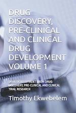 Drug Discovery, Pre-Clinical and Clinical Drug Development Volume 1