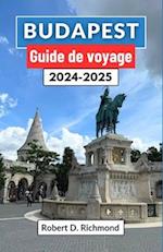 Budapest Guide de voyage 2024-2025