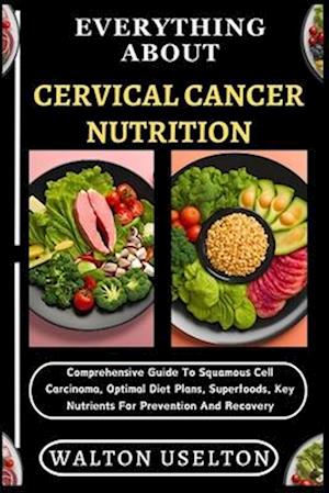 Everything about Cervical Cancer Nutrition