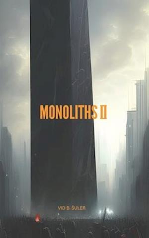 Monoliths II