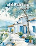 Turkish Dream Homes in Watercolor