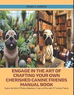 Engage in the Art of Crafting Your Own Cherished Canine Friends Manual Book