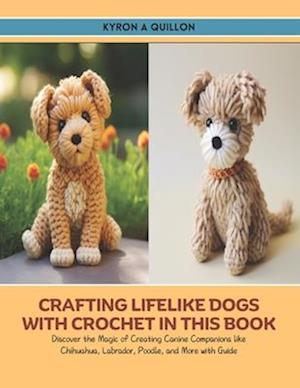Crafting Lifelike Dogs with Crochet in this Book