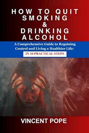 How to Quit Smoking & Drinking Alcohol